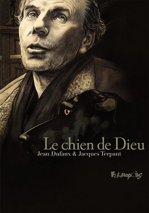 Couverture ebook de Le chien de Dieu (Louis-Ferdinand Céline), de Jean Dufaux, Jacques Terpant
