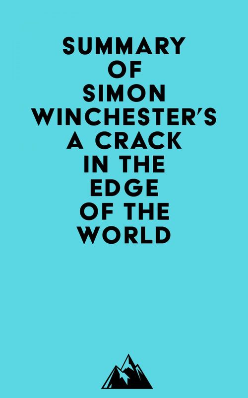 ebook cover of Summary of Simon Winchester's A Crack in the Edge of the World, by Everest Media