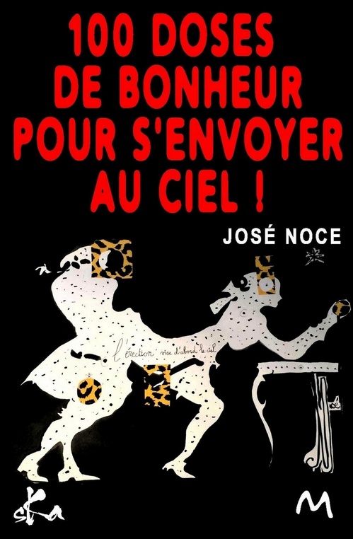 Couverture ebook de 100 doses de bonheur pour s'envoyer au ciel, de Jose Noce