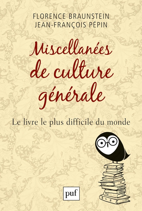 ebook cover of Miscellanées de culture générale : Le livre le plus difficile du monde, by Florence Braunstein, Jean-François Pépin