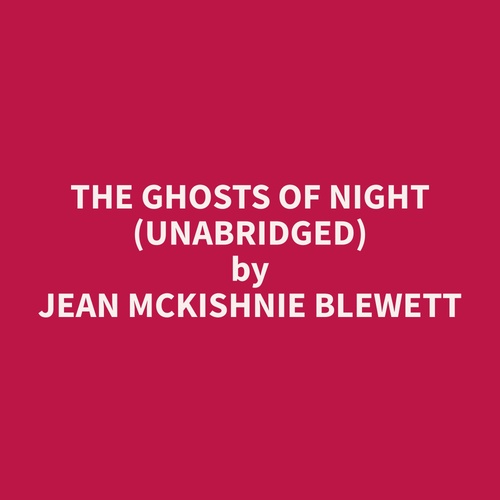 Couverture audiobook de The Ghosts of Night (Unabridged), de Jean McKishnie Blewett