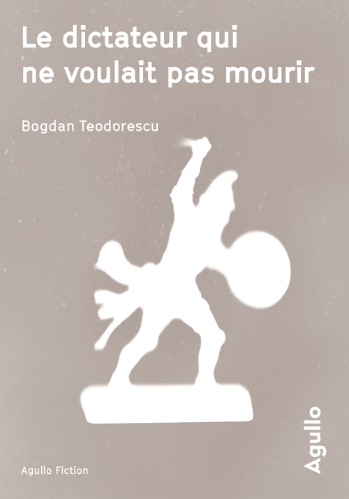 Couverture ebook de Le dictateur qui ne voulait pas mourir, de Bogdan Teodorescu