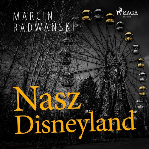 Couverture audiobook de Nasz Disneyland, de Marcin Radwa'Nski