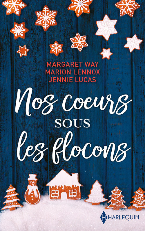 Couverture ebook de Nos coeurs sous les flocons, de Marion Lennox, Jennie Lucas, Margaret Way