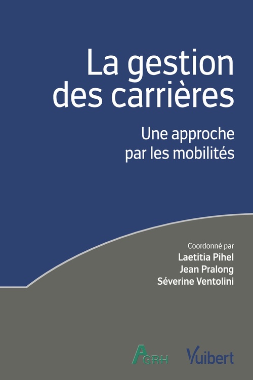 Couverture ebook de La gestion des carrières : une approche par les mobilités, de Laetitia Pihel, Jean Pralong, Séverine Ventolini