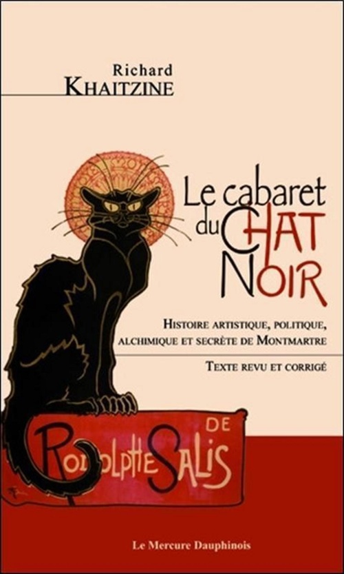 ebook cover of Le cabaret du Chat Noir - Histoire artistique, politique, alchimique et secrète de Montmartre, by Richard Khaïtzine