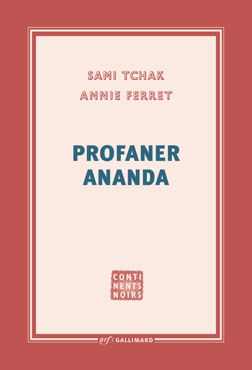 Couverture ebook de Profaner Ananda, de Annie Ferret, Sami Tchak