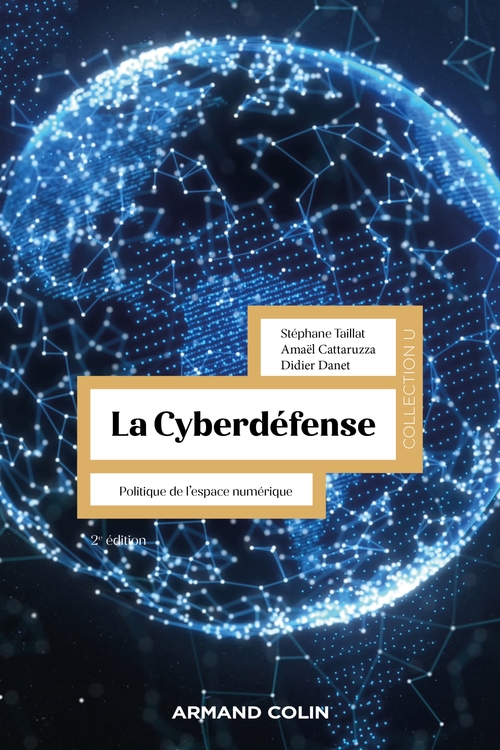 Couverture ebook de La Cyberdéfense - 2e éd., de Amaël Cattaruzza, Didier Danet, Stéphane Taillat