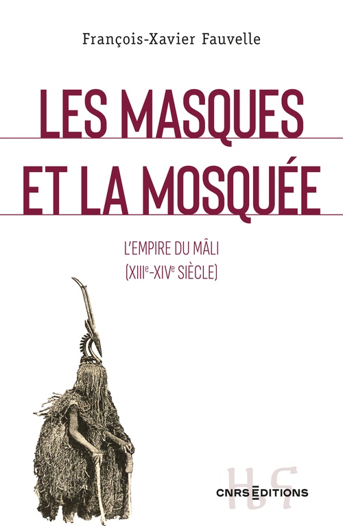 ebook cover of Les masques et la mosquée - L empire du Mâli XIIIe XIVe siècle, by Francois-Xavier Fauvelle