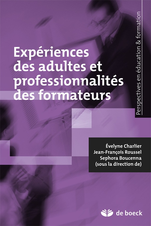 Couverture ebook de Expériences des adultes et professionnalités des formateurs, de Séphora Boucenna, Evelyne Charlier, Jean-François Roussel