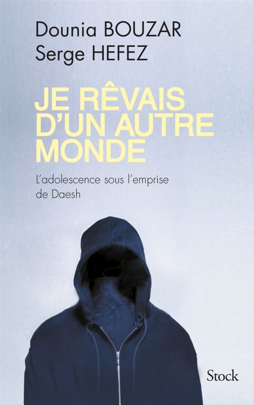 ebook cover of Je rêvais d'un autre monde, by Dounia Bouzar, Serge Hefez