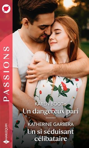 Couverture ebook de Un dangereux pari - Un si séduisant célibataire, de Karen Booth, Katherine Garbera