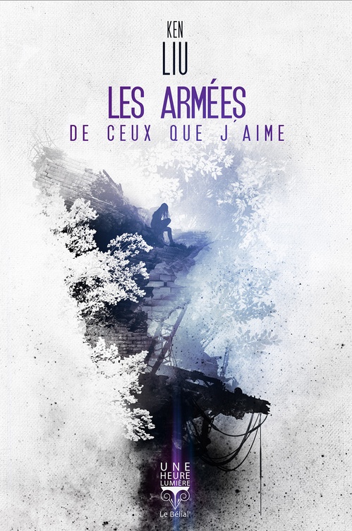 Couverture ebook de Les Armées de ceux que j'aime, de Ken Liu
