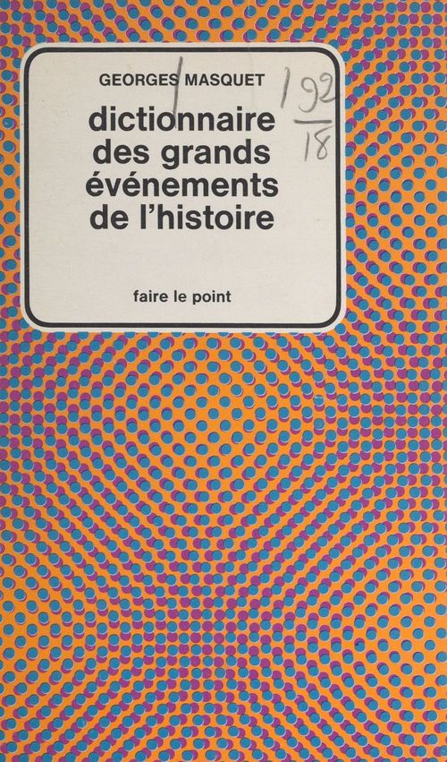 ebook cover of Dictionnaire des grands événements de l'histoire, by Georges Masquet