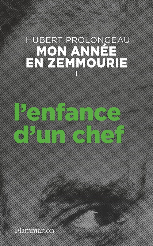 ebook cover of Mon année en Zemmourie (Tome I) - L'enfance d'un chef, by Hubert Prolongeau