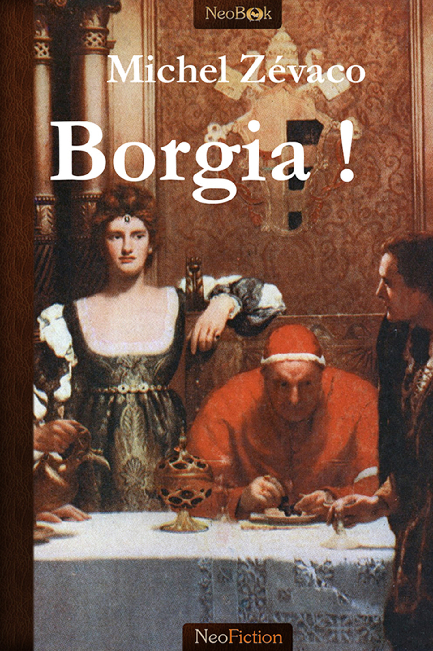 ebook cover of Borgia !, by Michel Zévaco