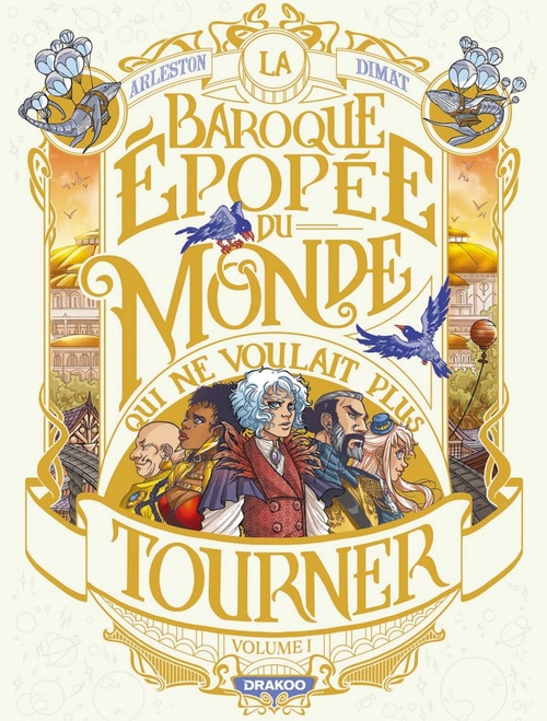 Couverture ebook de La Baroque épopée du monde qui ne voulait plus tourner - Volume 01, de Dana Dimat, Christophe Arleston, Dana Damat