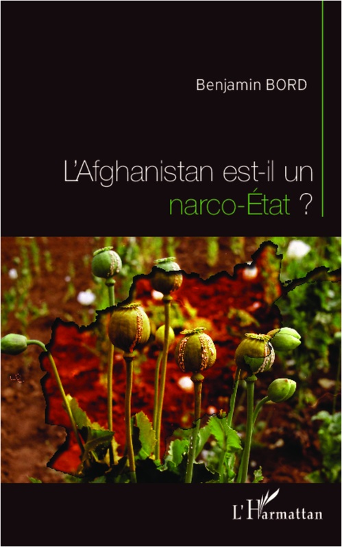 Couverture ebook de L'Afghanistan est-il un narco-Etat ?, de Benjamin Bord