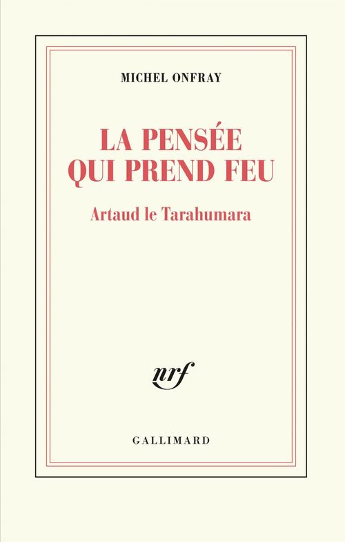 Couverture ebook de La pensée qui prend feu. Artaud le Tarahumara, de Michel Onfray