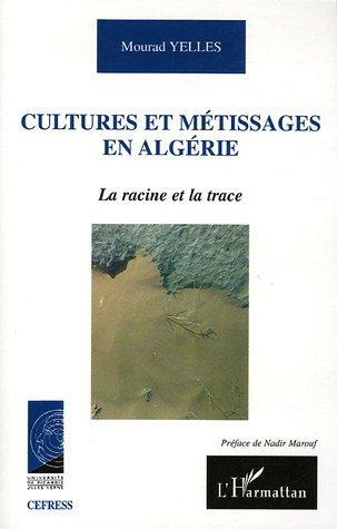 ebook cover of Cultures et métissages en Algérie, by Mourad Yelles