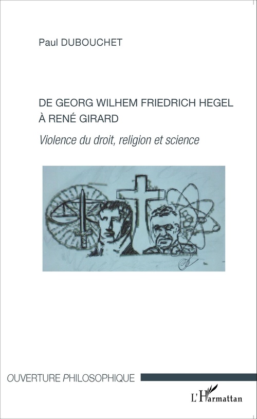 Couverture ebook de De Georg Wilhem Friedrich Hegel à René Girard, de Paul Dubouchet