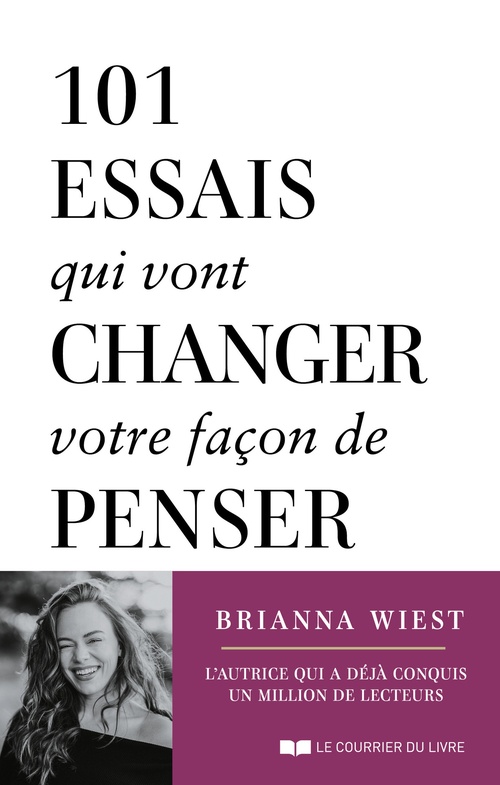 ebook cover of 101 essais qui vont changer votre façon de penser, by Brianna Wiest