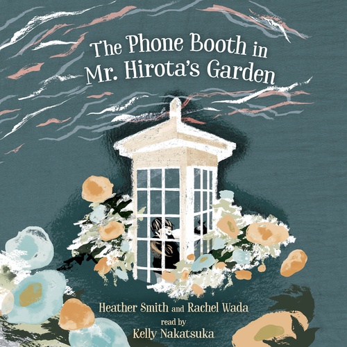 audiobook cover of The Phone Booth in Mr. Hirota's Garden, by Heather Smith