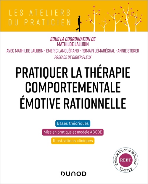 ebook cover of Pratiquer la thérapie comportementale émotive rationnelle (REBT), by Emeric Languérand, Romain Lemaréchal, Annie Stoker, Mathilde Lalubin