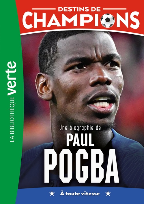 Couverture ebook de Destins de champions 25 - Une biographie de Paul Pogba, de Luca Caioli, Cyril Collot