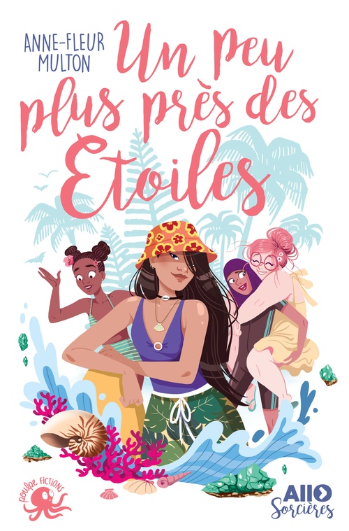ebook cover of Allô sorcières - Tome 3 Un peu plus près des étoiles, by Anne-Fleur Multon