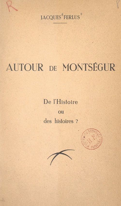 Couverture ebook de Autour de Montségur, de l'Histoire ou des histoires ?, de Jacques Ferlus