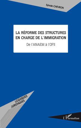 ebook cover of La réforme des structures en charge de l'immigration, by Sylvain Chevron