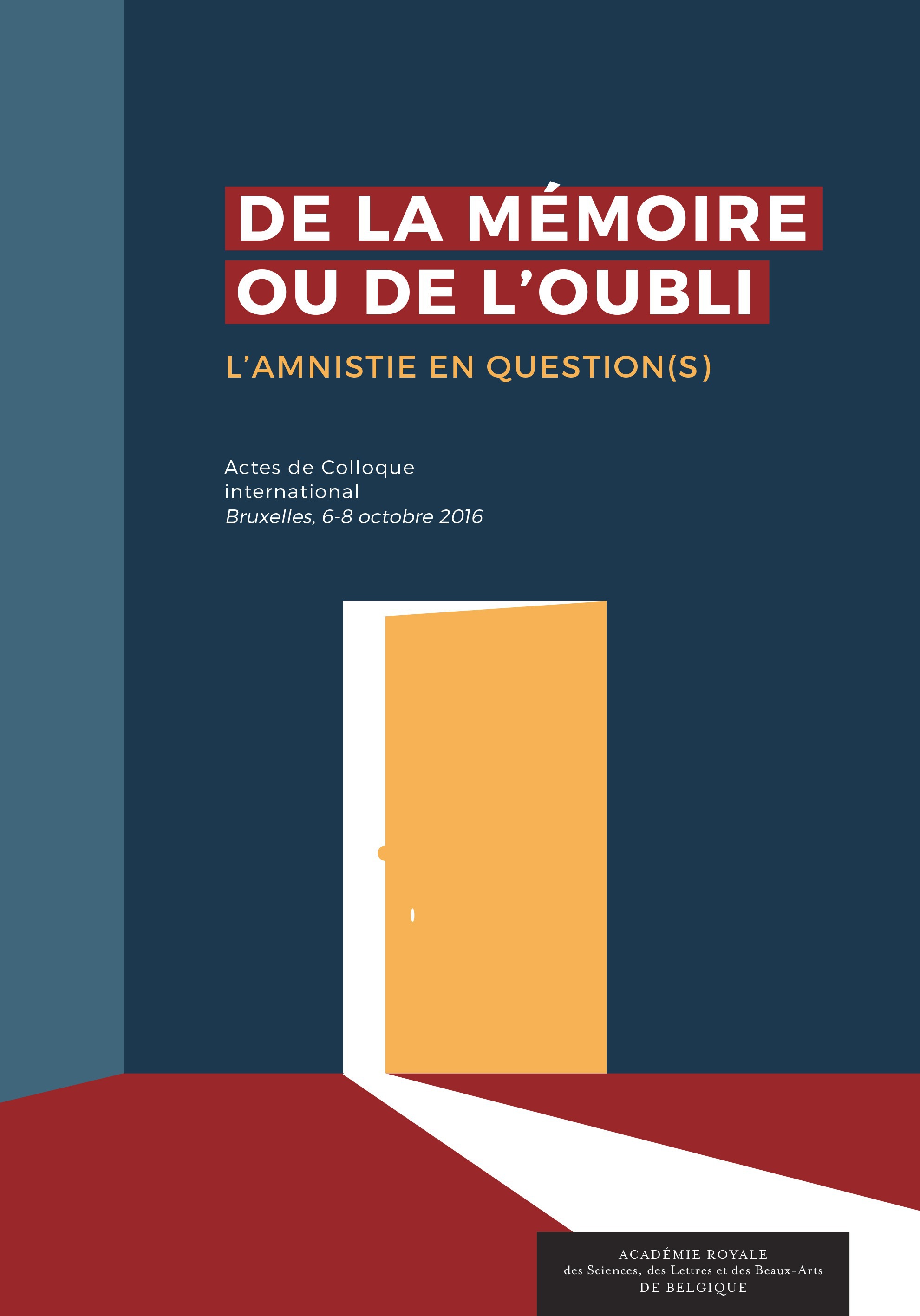Couverture ebook de De la mémoire ou de l´oubli. L´amnistie en question(s), de Pascal Bruckner, A Elorza, Stéphane Gacon, Antoine Garapon, Sandrine Lefranc, Vaira Vike-Freiberga, Marc Verdussen