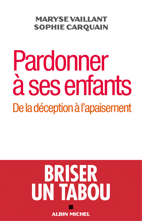 Couverture ebook de Pardonner à ses enfants, de Sophie Carquain, Maryse Vaillant
