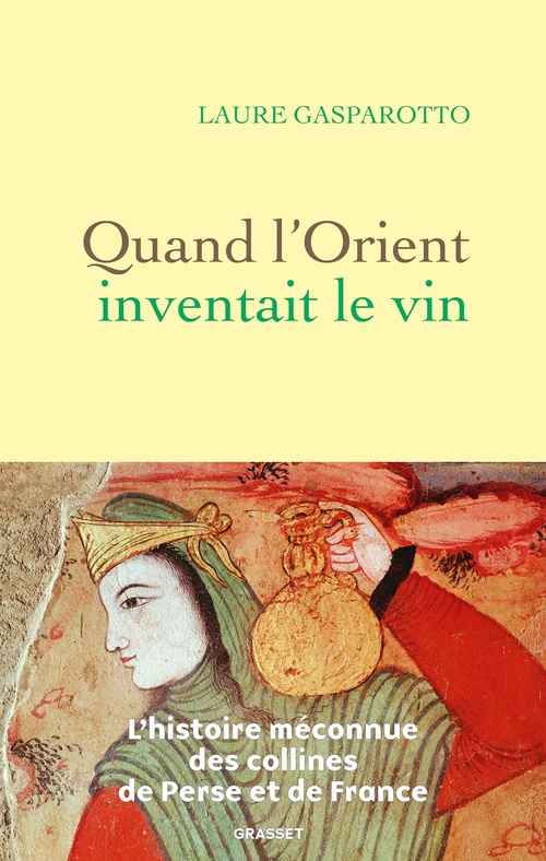 ebook cover of Quand l'Orient inventait le vin, by Laure Gasparotto