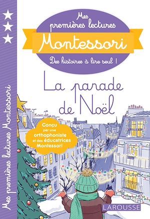 Couverture ebook de Mes premières lectures Montessori, La parade de Noël !, de Anaïs Galon, Christine Nougarolles, Julie Rinaldi