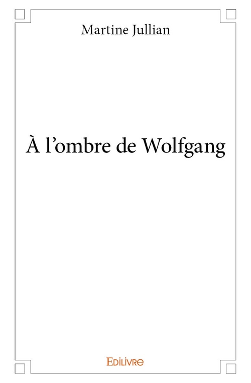 ebook cover of À l'ombre de Wolfgang, by Martine Jullian