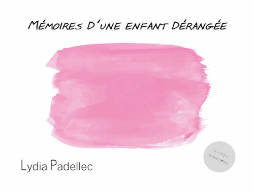 Couverture ebook de Mémoires d´une enfant dérangée, de Lydia Padellec