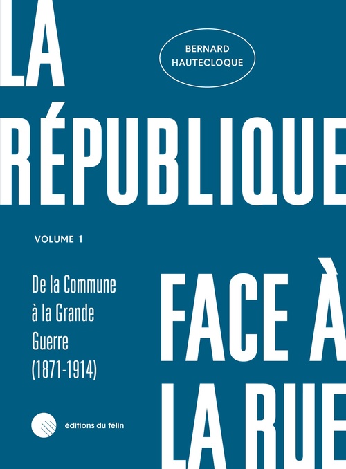 ebook cover of La République face à la rue - Volume 1, by Bernard HAUTECLOQUE