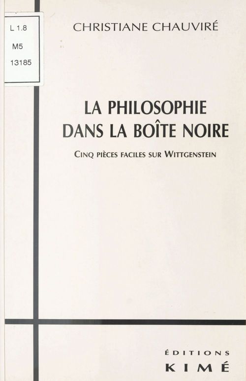 Couverture ebook de La Philosophie dans la boîte noire : Cinq pièces faciles sur Wittgenstein, de Christiane Chauviré