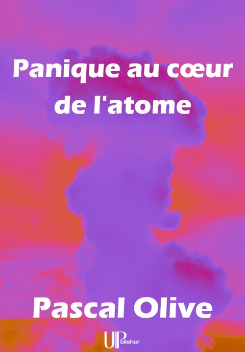 Couverture ebook de Panique au coeur de l'atome, de Pascal Olive