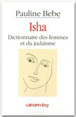 ebook cover of Isha Dictionnaire des femmes et du judaïsme, by Pauline Bebe