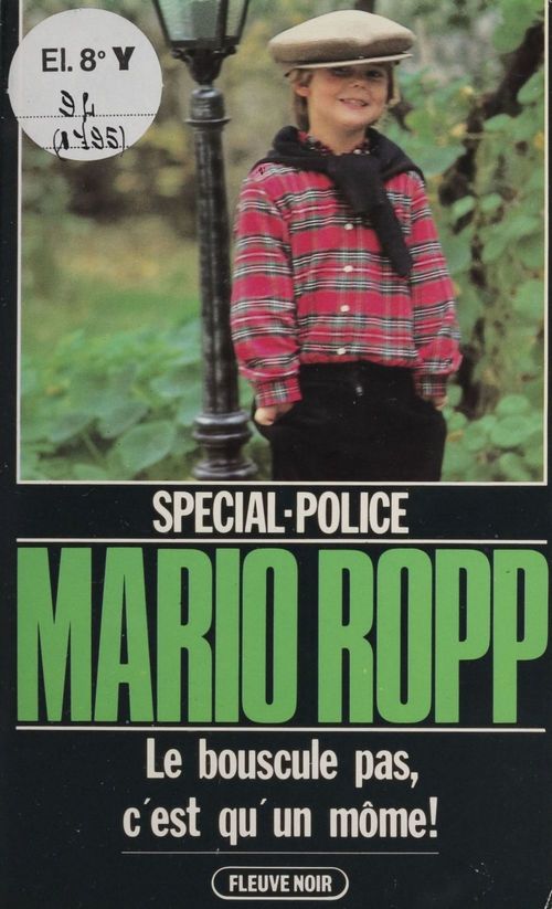 Couverture ebook de Spécial-police : Le Bouscule pas, c'est qu'un môme, de Mario Ropp