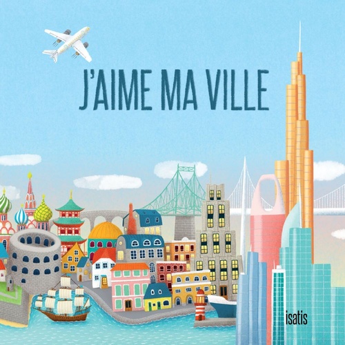 ebook cover of J'aime ma ville, by Richard Adam, France Desmarais, Yves Dumont