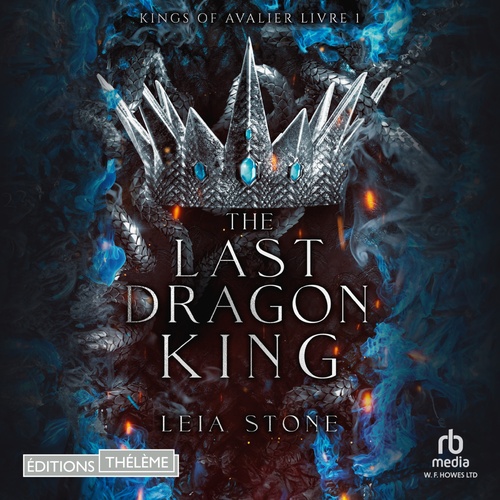 audiobook cover of Kings of Avalier - Tome 1 : The Last Dragon King, by Leia Stone