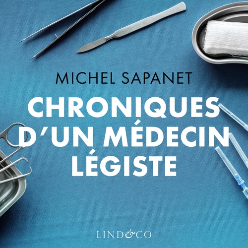Couverture audiobook de Chroniques d'un médecin légiste, de Michel Sapanet