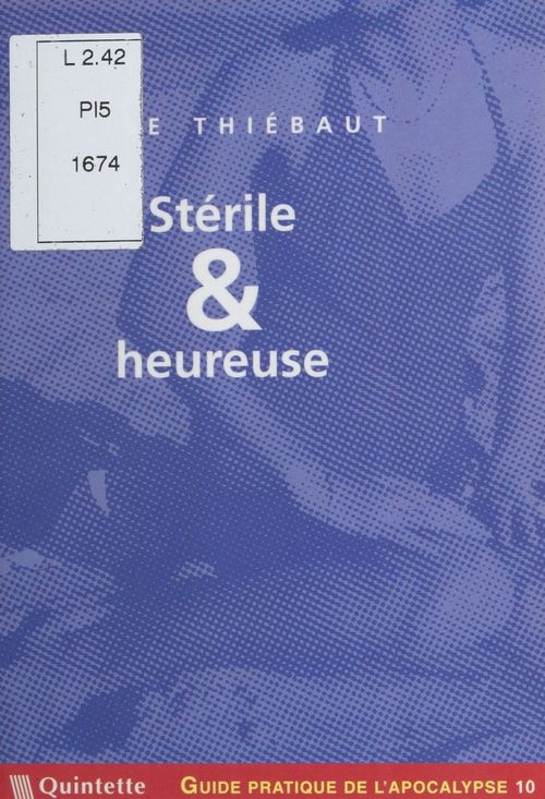 Couverture ebook de Guide pratique de l'apocalypse (10) : Stérile et heureuse, de Elise Thiébaut