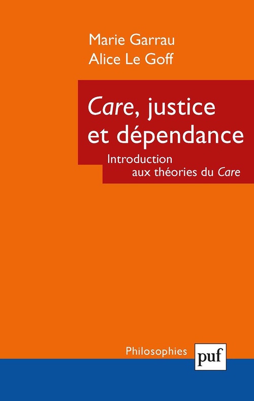 Couverture ebook de Care, justice et dépendance : Introduction aux théories du care, de Marie Garrau, Alice Le goff