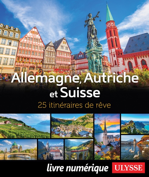 ebook cover of Allemagne, Autriche et Suisse - 25 itinéraires de rêve, by Collectif ulysse