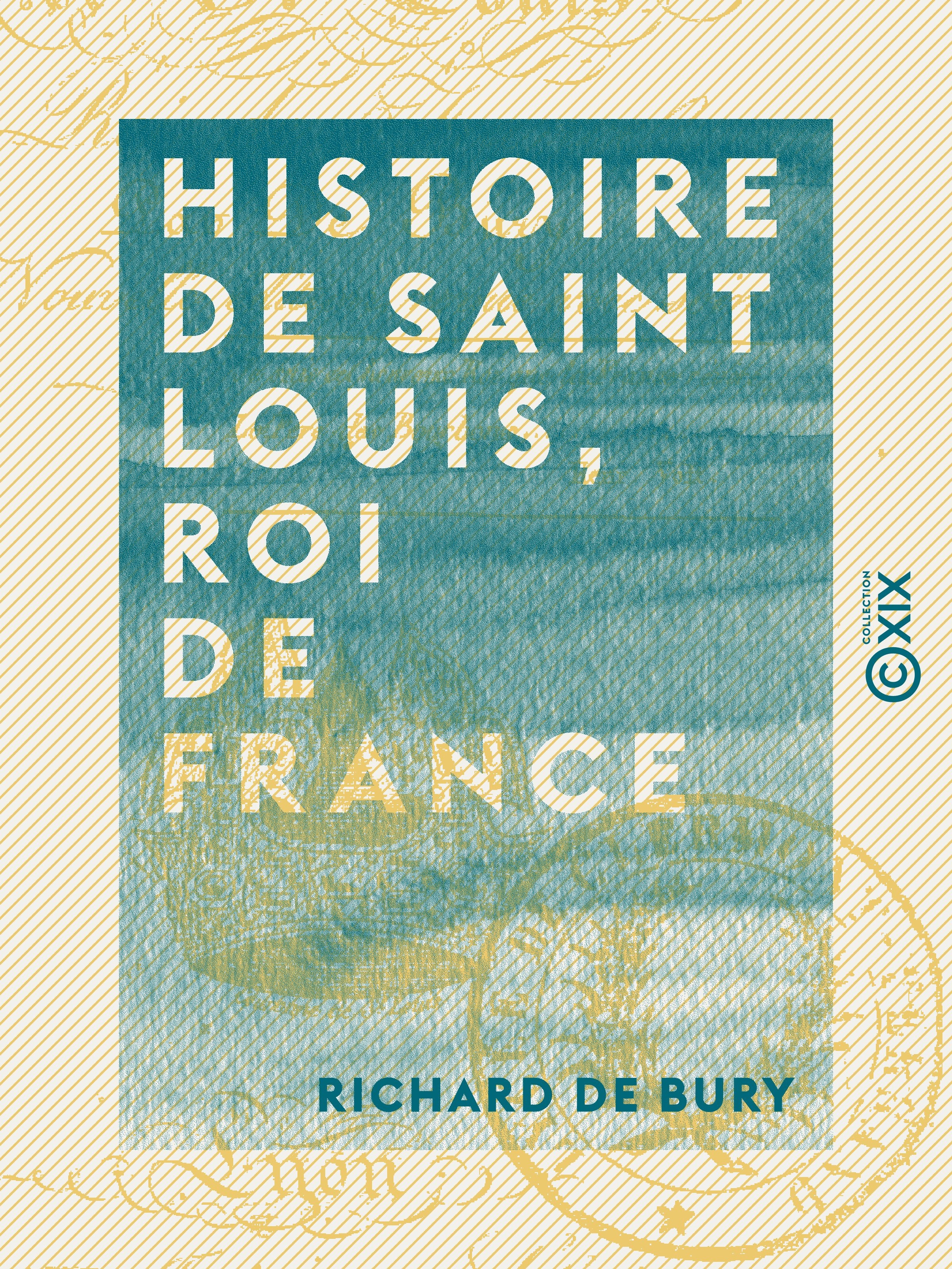 ebook cover of Histoire de Saint Louis, roi de France, by Richard De Bury